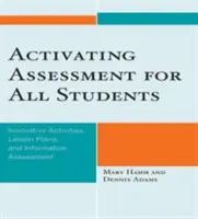 Aktiváló értékelés minden diák számára: Innovatív tevékenységek, óravázlatok és informatív értékelés - Activating Assessment for All Students: Innovative Activities, Lesson Plans, and Informative Assessment