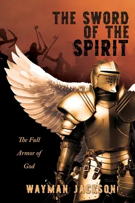 A Lélek kardja: Isten teljes fegyverzete - The Sword of the Spirit: The Full Armor of God