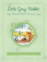 Kis szürke nyúl: A vízipatkány piknikje - Little Grey Rabbit: Water Rat's Picnic