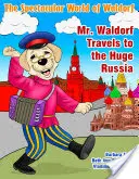 Waldorf úr a hatalmas Oroszországba utazik - Mr. Waldorf Travels to the Huge Russia