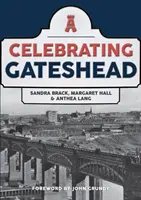 Gateshead ünneplése - Celebrating Gateshead