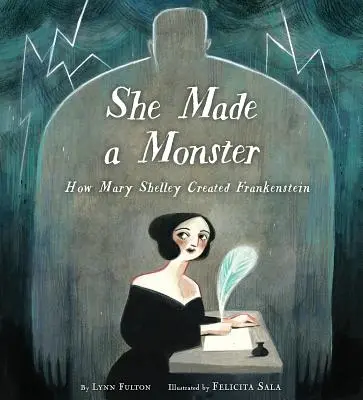 Szörnyet csinált: Mary Shelley megalkotta Frankensteint - She Made a Monster: How Mary Shelley Created Frankenstein