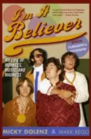 I'm a Believer: Életem a Monkees-ről, a zenéről és az őrületről, frissített kiadás (Frissített kiadás) - I'm a Believer: My Life of Monkees, Music, and Madness, Updated Edition (Updated)