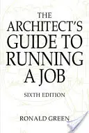 Építész útmutató a munka irányításához - Architect's Guide to Running a Job