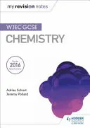 Az én revíziós jegyzeteim: WJEC GCSE kémia - My Revision Notes: WJEC GCSE Chemistry