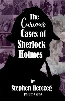 Sherlock Holmes különös esetei - Első kötet - The Curious Cases of Sherlock Holmes - Volume One