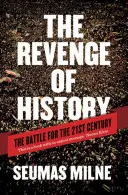 A történelem bosszúja: Csata a 21. századért - The Revenge of History: The Battle for the 21st Century