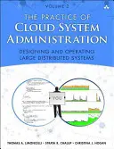 A felhőalapú rendszergazdálkodás gyakorlata: Devops and Sre Practices for Web Services, 2. kötet - The Practice of Cloud System Administration: Devops and Sre Practices for Web Services, Volume 2