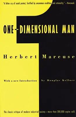 Egydimenziós ember: Tanulmányok a fejlett ipari társadalom ideológiájáról - One-Dimensional Man: Studies in the Ideology of Advanced Industrial Society