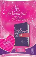 Az én gyönyörű hercegnőm Biblia-NLT-Mágneses lezárás - My Beautiful Princess Bible-NLT-Magnetic Closure