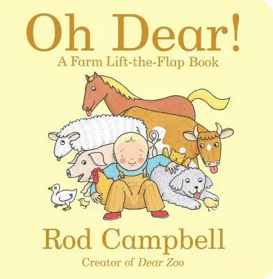 Ó, kedvesem! A Farm Lift-The-Flap Book - Oh Dear!: A Farm Lift-The-Flap Book