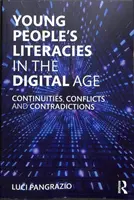 A fiatalok műveltsége a digitális korban: Folytonosságok, konfliktusok és ellentmondások - Young People's Literacies in the Digital Age: Continuities, Conflicts and Contradictions