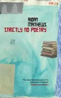 Szigorúan semmi költészet - Strictly No Poetry