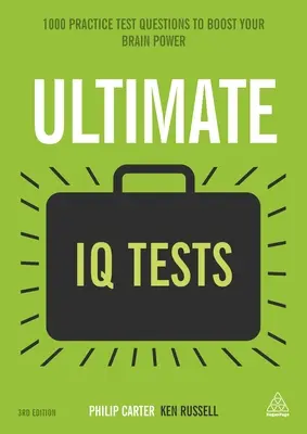 Végső IQ-tesztek: 1000 gyakorló tesztkérdés az agytekervényeinek fokozására - Ultimate IQ Tests: 1000 Practice Test Questions to Boost Your Brainpower