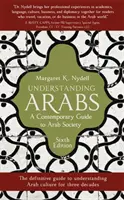 Az arabok megértése, 6. kiadás: Kortárs útmutató az arab társadalomhoz - Understanding Arabs, 6th Edition: A Contemporary Guide to Arab Society