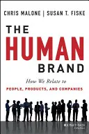 Az emberi márka: Hogyan viszonyulunk emberekhez, termékekhez és cégekhez - The Human Brand: How We Relate to People, Products, and Companies