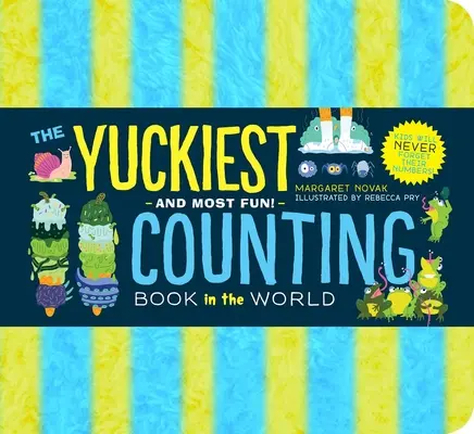 A világ legbénább számolókönyve! A gyerekek soha nem felejtik el a számokat! - The Yuckiest Counting Book in the World!: Kids Will Never Forget Their Numbers!