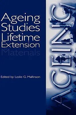 Öregedési tanulmányok és az anyagok élettartamának meghosszabbítása - Ageing Studies and Lifetime Extension of Materials