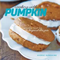 Főzés sütőtökkel: Receptek, amelyek túlmutatnak a pitén - Cooking with Pumpkin: Recipes That Go Beyond the Pie