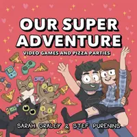 Szuper kalandunk Vol. 2, 2: Videojátékok és pizzapartik - Our Super Adventure Vol. 2, 2: Video Games and Pizza Parties