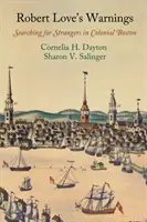 Robert Love figyelmeztetései: Az idegenek keresése a koloniális Bostonban - Robert Love's Warnings: Searching for Strangers in Colonial Boston