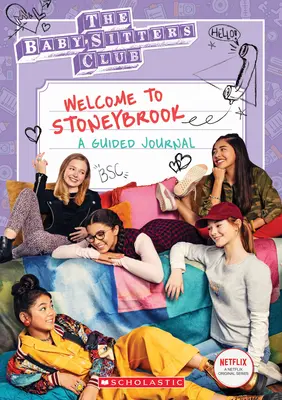 Üdvözöljük Stoneybrookban: Egy vezetett napló (Baby-Sitters Club Tv) - Welcome to Stoneybrook: A Guided Journal (Baby-Sitters Club Tv)