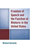 A szólásszabadság és a retorika funkciója az Egyesült Államokban - Freedom of Speech and the Function of Rhetoric in the United States