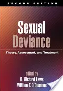 Szexuális deviancia, második kiadás: Elmélet, értékelés és kezelés - Sexual Deviance, Second Edition: Theory, Assessment, and Treatment