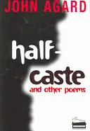 Félkaszt és más versek - Half-Caste and Other Poems