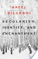 Szekularizmus, identitás és varázslat - Secularism, Identity, and Enchantment