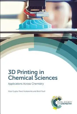 3D nyomtatás a kémiai tudományokban: Alkalmazások az egész kémiában - 3D Printing in Chemical Sciences: Applications Across Chemistry