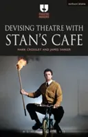 Ötletes színház a Stan's Caféval - Devising Theatre with Stan's Cafe