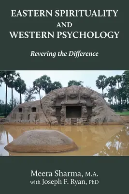 Keleti spiritualitás és nyugati pszichológia: A különbség tisztázása - Eastern Spirituality and Western Psychology: Revering the Difference