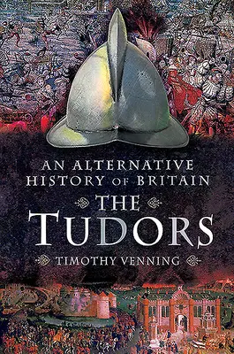 Nagy-Britannia alternatív története: A Tudorok - An Alternative History of Britain: The Tudors