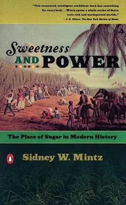 Édesség és hatalom: A cukor helye a modern történelemben - Sweetness and Power: The Place of Sugar in Modern History