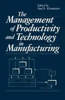 A termelékenység és a technológia irányítása a gyártásban - The Management of Productivity and Technology in Manufacturing