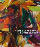 Az absztrakt expresszionizmus asszonyai - Women of Abstract Expressionism