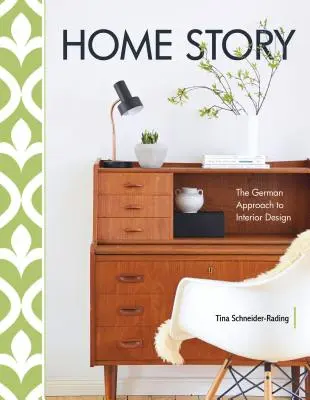 Home Story: A belsőépítészet német megközelítése - Home Story: The German Approach to Interior Design