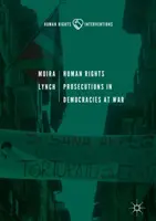 Emberi jogi eljárások a háborúban lévő demokráciákban - Human Rights Prosecutions in Democracies at War