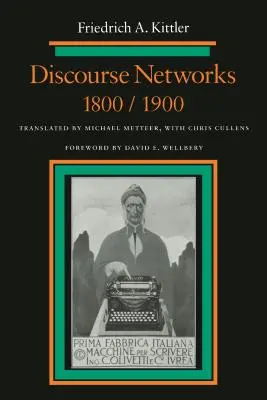 Diskurzushálózatok, 1800/1900 - Discourse Networks, 1800/1900