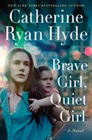 Bátor lány, csendes lány - Brave Girl, Quiet Girl