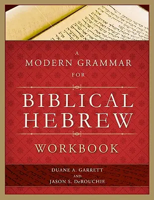 A Modern Grammar for Biblical Hebrew Workbook (Modern nyelvtan a bibliai héber nyelvhez) - A Modern Grammar for Biblical Hebrew Workbook