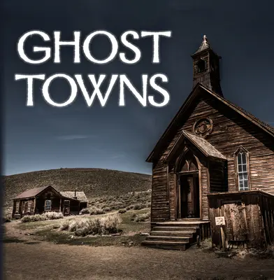 Ghost Towns (320 oldal) - Ghost Towns (320 Pages)