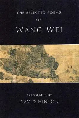 Wang Wei válogatott versei - The Selected Poems of Wang Wei