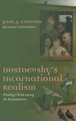 Dosztojevszkij inkarnációs realizmusa - Dostoevsky's Incarnational Realism