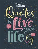 Disney Idézetek, amelyek szerint élheted az életed - Bölcs szavak a Disney leginspirálóbb karaktereitől - Disney Quotes to Live Your Life By - Words of wisdom from Disney's most inspirational characters