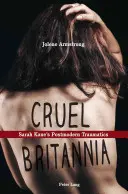 Kegyetlen Britannia: Sarah Kane posztmodern traumái - Cruel Britannia: Sarah Kane's Postmodern Traumatics