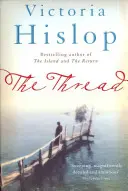 Thread - „Történetmesélés a javából” Victoria Hislop milliós példányszámú bestsellerétől - Thread - 'Storytelling at its best' from million-copy bestseller Victoria Hislop