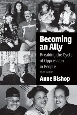 Szövetségessé válás, 3. kiadás: Az elnyomás körforgásának megtörése az emberekben - Becoming an Ally, 3rd Edition: Breaking the Cycle of Oppression in People