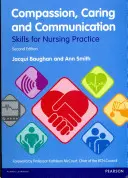 Együttérzés, törődés és kommunikáció - készségek az ápolási gyakorlathoz - Compassion, Caring and Communication - Skills for Nursing Practice